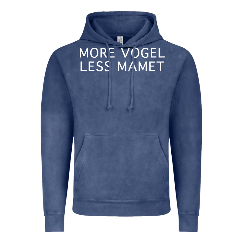 More Vogel Less Mamet Vintage Hoodie by artisFamous | Teevron