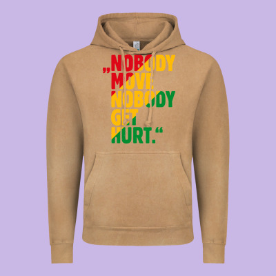 Nobody Move Nobody Get Hurt Vintage Hoodie Designed By Artisfamous