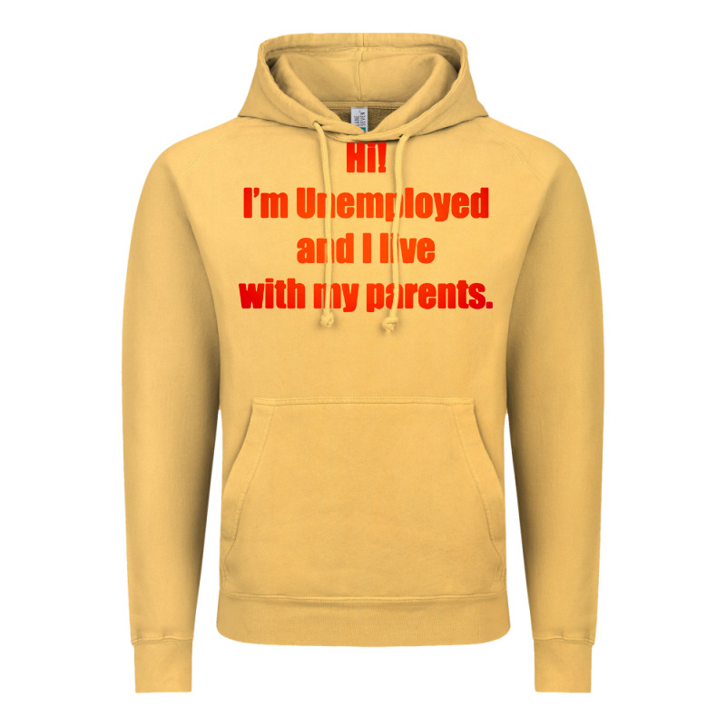 I'm Unemployed And I Live With My Parents Vintage Hoodie by artisFamous | Teevron