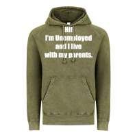 Vintage Olive i'm unemployed and i live with my parents Vintage Hoodie - artisFamous