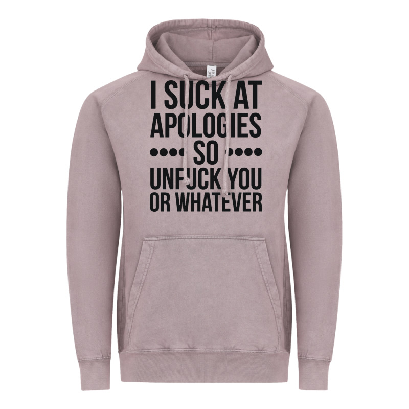I Suck At Apologies So Unfuck You Or Whatever Swearing Black Vintage Hoodie by artisFamous | Teevron