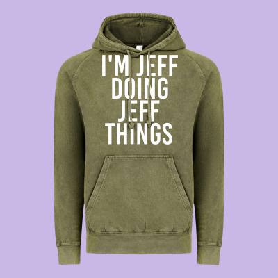 I'm Jeff Doing Jeff Things Shirt Funny Christmas Gift Idea Vintage Hoodie Designed By Artisfamous