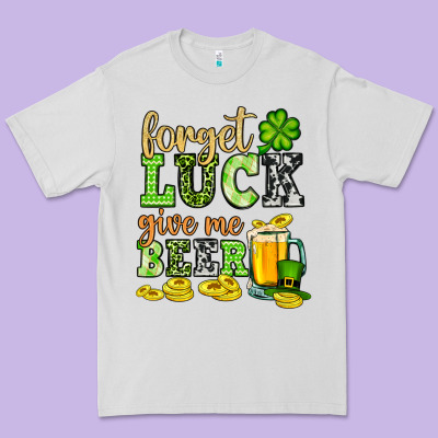 St. Patrick's Forget Luck Give Me Beer Premium Tee Designed By Oliviacreatesart