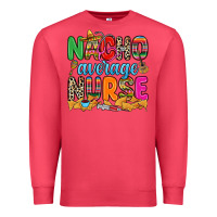 Cardinal nacho average nurse Premium Sweatshirt - RanaPortraitStore