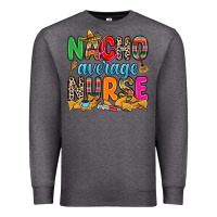 Charcoal Heather nacho average nurse Premium Sweatshirt - RanaPortraitStore
