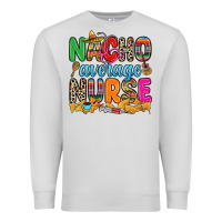 Dove Grey nacho average nurse Premium Sweatshirt - RanaPortraitStore