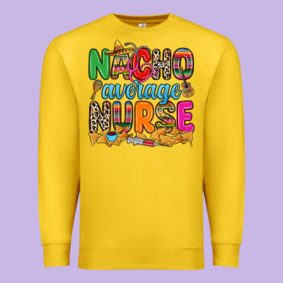 Nacho Average Nurse Premium Sweatshirt Designed By Ranaportraitstore