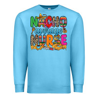 Ocean Blue nacho average nurse Premium Sweatshirt - RanaPortraitStore