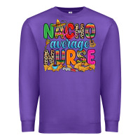 Purple nacho average nurse Premium Sweatshirt - RanaPortraitStore