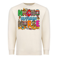 Sandshell nacho average nurse Premium Sweatshirt - RanaPortraitStore