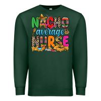 Sports Green nacho average nurse Premium Sweatshirt - RanaPortraitStore