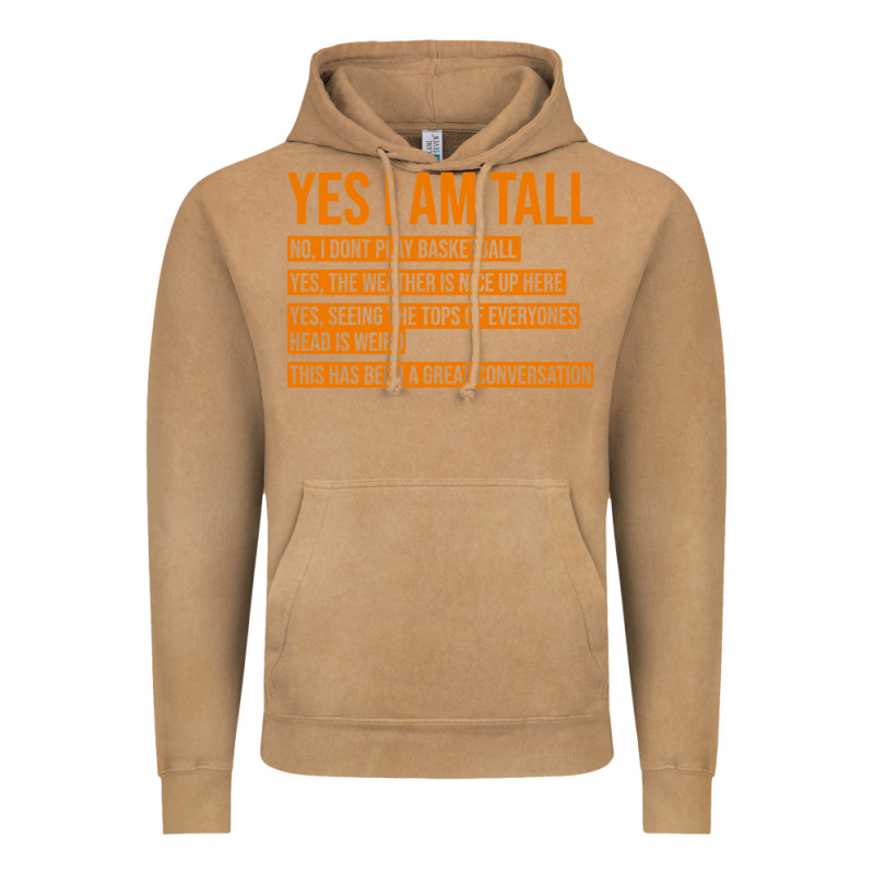Yes I Am Tall Vintage Hoodie by artisFamous | Teevron