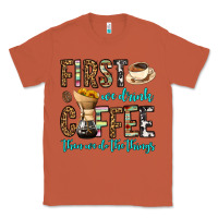 First We Drink Coffee Then We Do The Things Classic Tee | Teevron