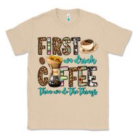 Mushroom first we drink coffee then we do the things Classic Tee - OliviaCreatesArt