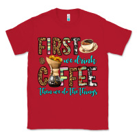 Red first we drink coffee then we do the things Classic Tee - OliviaCreatesArt