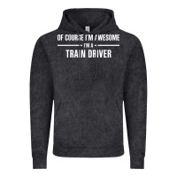 Vintage Black i'm awesome i'm a train driver Vintage Hoodie - artisFamous
