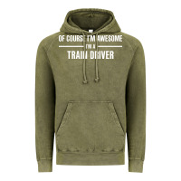 Vintage Olive i'm awesome i'm a train driver Vintage Hoodie - artisFamous
