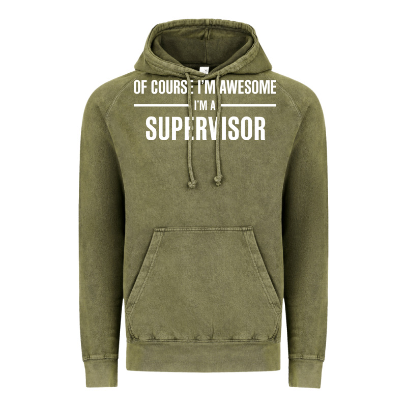 I'm Awesome I'm A Supervisor Vintage Hoodie by artisFamous | Teevron
