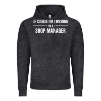 Vintage Black i'm awesome i'm a shop manager Vintage Hoodie - artisFamous