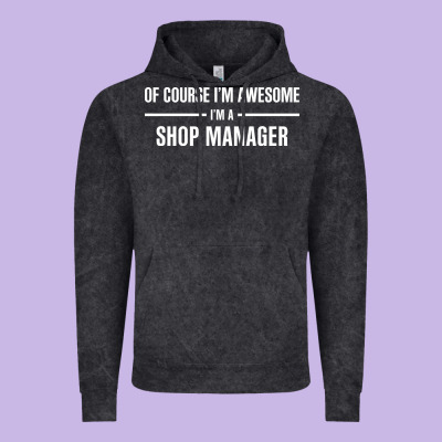I'm Awesome I'm A Shop Manager Vintage Hoodie Designed By Artisfamous