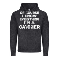 I Know Everything I'm A Catcher Vintage Hoodie | Teevron