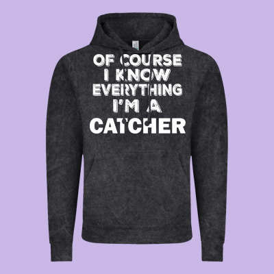 I Know Everything I'm A Catcher Vintage Hoodie Designed By Artisfamous