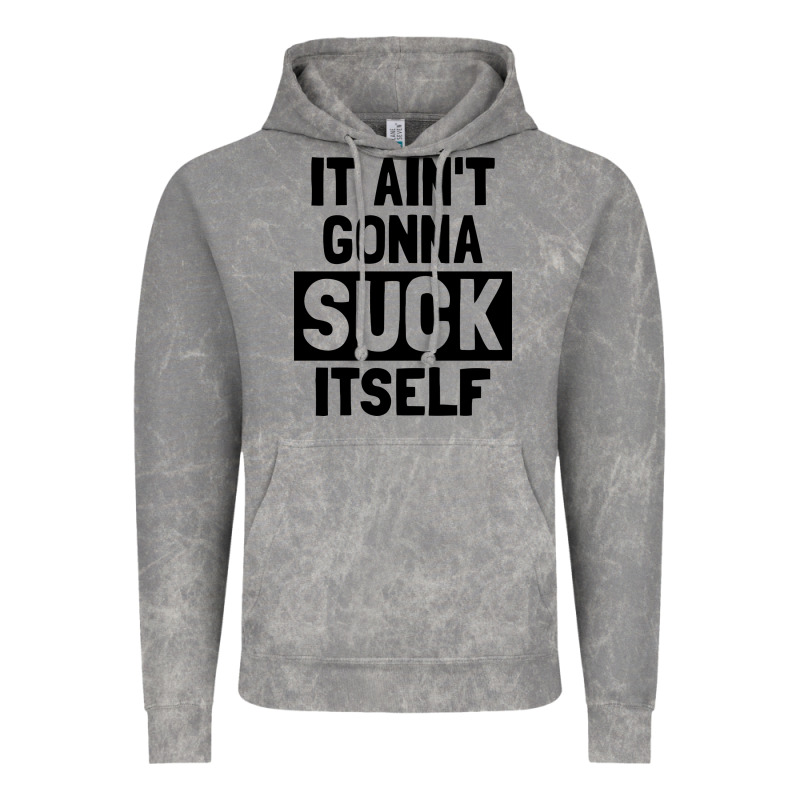 It Ain't Gonna Suck Itself Vintage Hoodie by artisFamous | Teevron