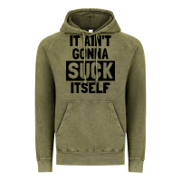Vintage Olive it ain't gonna suck itself Vintage Hoodie - artisFamous