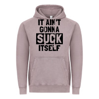 Vintage Zinc it ain't gonna suck itself Vintage Hoodie - artisFamous