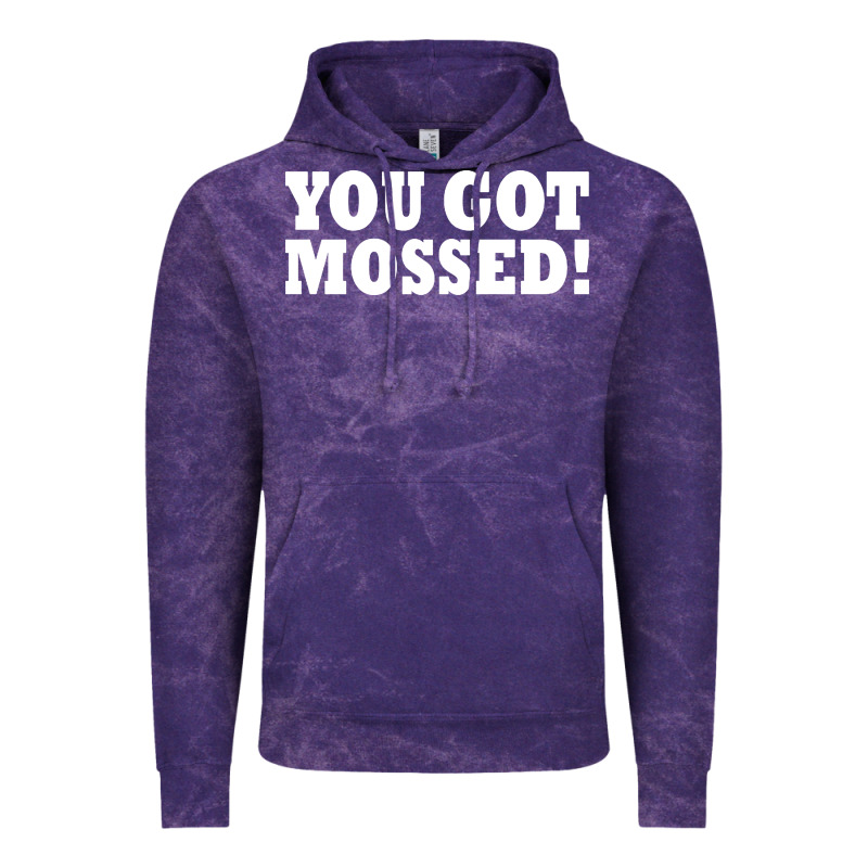 You Got Mossed Vintage Hoodie by artisFamous | Teevron