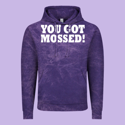You Got Mossed Vintage Hoodie Designed By Artisfamous