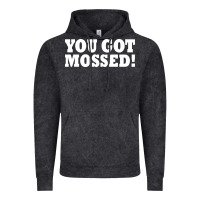 Vintage Black you got mossed Vintage Hoodie - artisFamous