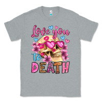 Heather Grey love you to death olivia Classic Tee - OliviaCreatesArt