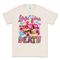 Natural love you to death olivia Classic Tee - OliviaCreatesArt