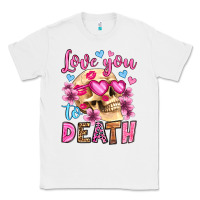White love you to death olivia Classic Tee - OliviaCreatesArt