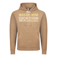 Vintage Coffee i'm a mason mom, i'm always right. mother's day gift Vintage Hoodie - artisFamous