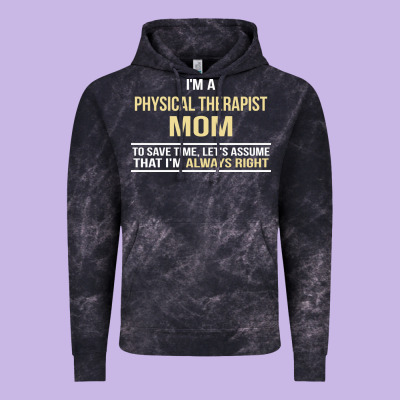 I'm A Physical Therapist Mom, I'm Always Right Vintage Hoodie Designed By Artisfamous