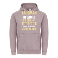 Vintage Zinc landman because freakin' awesome isn't a job title Vintage Hoodie - artisFamous