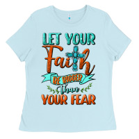 Let Your Faith Be Bigger Than Your Fear Ladies Tee | Teevron