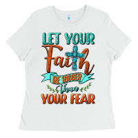 White Let Your Faith Be Bigger Than Your Fear Ladies Tee - BundleAndBundleShop