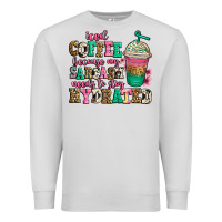 Dove Grey iced coffee because my sarcasm needs to stay hydra Premium Sweatshirt - Jasminsmagicworld