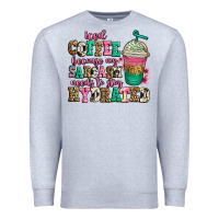 Heather Grey iced coffee because my sarcasm needs to stay hydra Premium Sweatshirt - Jasminsmagicworld