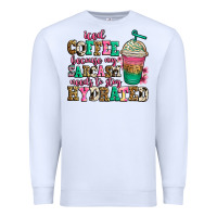 White iced coffee because my sarcasm needs to stay hydra Premium Sweatshirt - Jasminsmagicworld