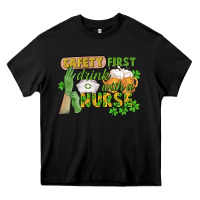 Black Safety first drink with a Nurse St. Patrick's Day Heavy Core Tee - CowGirlArtShop