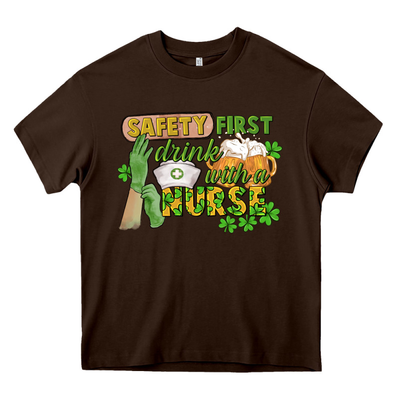 Safety First Drink With A Nurse St. Patrick's Day Heavy Core Tee by CowGirlArtShop | Teevron
