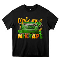Black Make me a mixtape St. Patrick's Day Heavy Core Tee - CowGirlArtShop