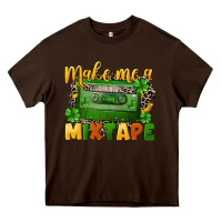 Chocolate Brown Make me a mixtape St. Patrick's Day Heavy Core Tee - CowGirlArtShop