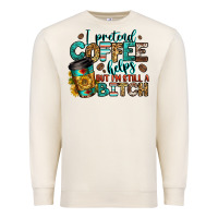 Sandshell i pretend coffee helps but i'm still a bitch Premium Sweatshirt - Jasminsmagicworld