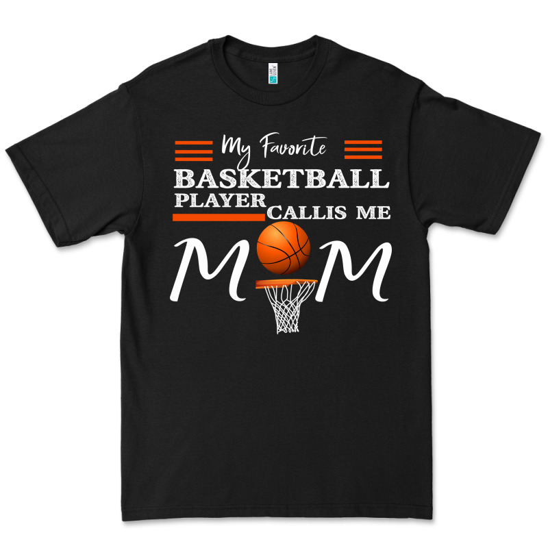 My Favorite Basketball Player Calls Me Mom Premium Tee by Bettercallsaul | Teevron