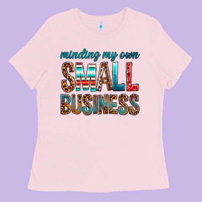 Minding My Own Small Business Ladies Tee Designed By Bundleandbundleshop